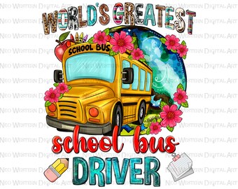 World’s greatest School bus driver png sublimation design download, back to School png, school bus png, bus driver png, sublimate download