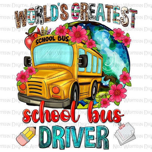 World’s greatest School bus driver png sublimation design download, back to School png, school bus png, bus driver png, sublimate download