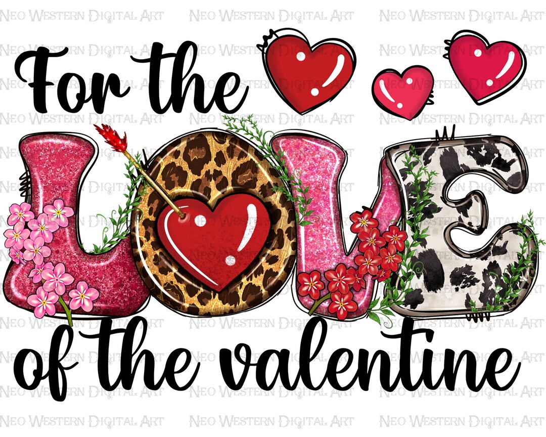 For the Love of the Valentine Png Sublimation Design Download ...