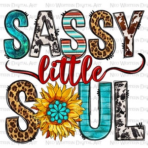 Sassy little soul png sublimation design download, western sassy little soul png, little soul png, sublimate designs download