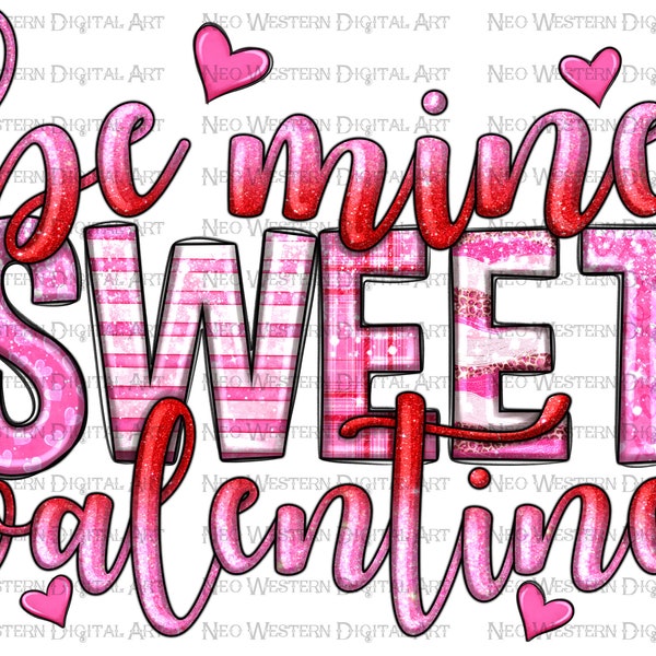 Be mine sweet Valentine png sublimation design download, Valentine's Day png, western Valentine's Day png, sublimate designs download