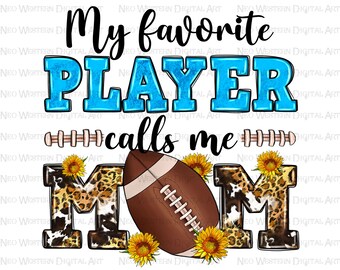 My favorite player calls me mom American Football png sublimation design download, American Football png, sport mom png, sublimate download