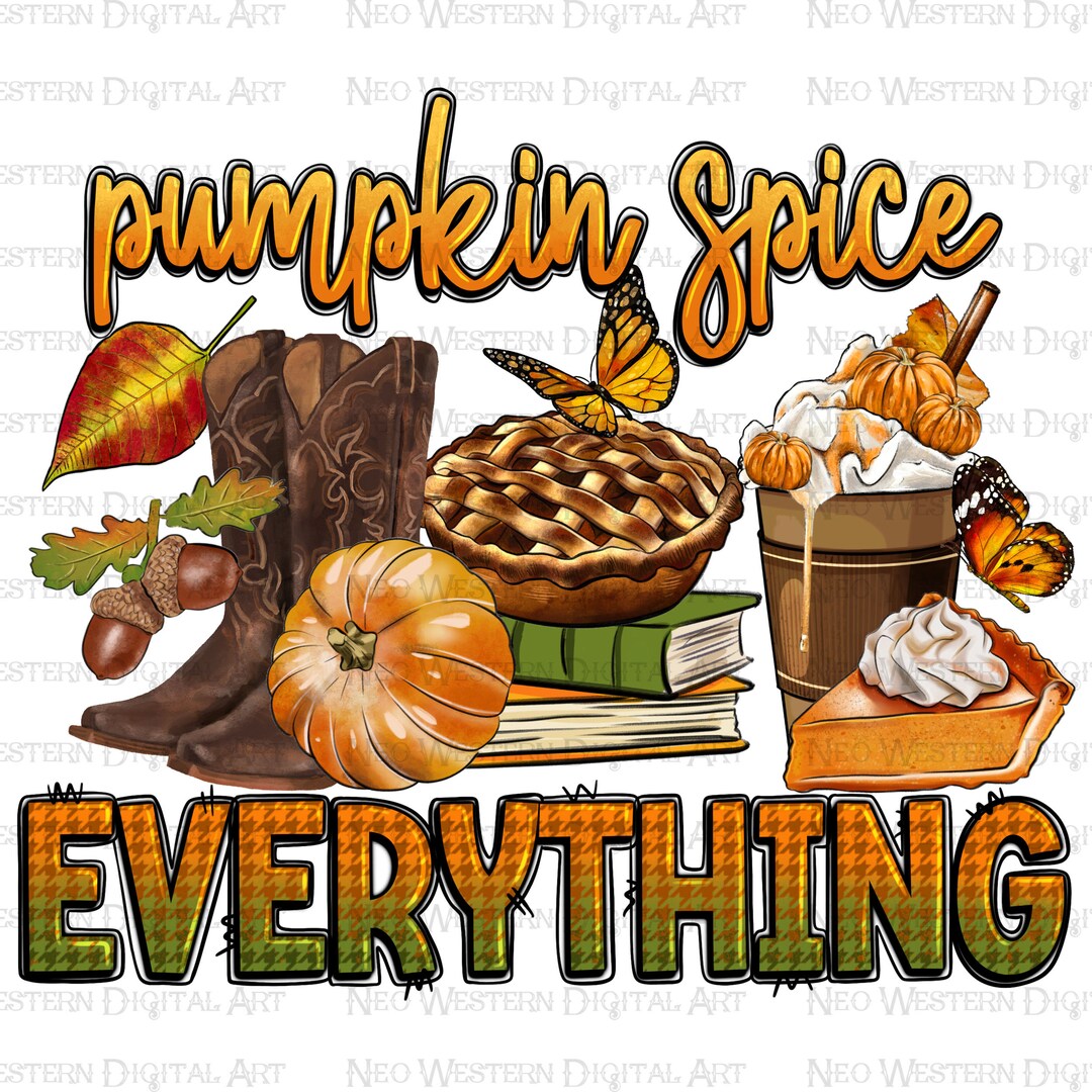 Pumpkin Spice Everything Png Sublimation Design Download, Fall Vibes ...