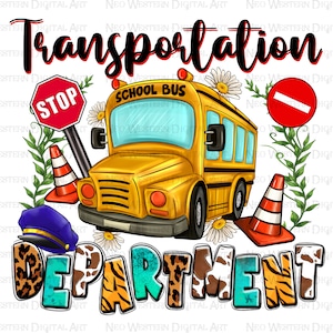 Transportation department png sublimation design download, back to school png, school driver png, school bus png, sublimate designs download