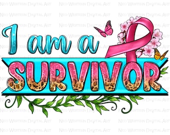 Ich bin ein Überlebender png Sublimation Design download, Brustkrebs png, Cancer Awareness png, Cancer Ribbon png, sublimate designs download