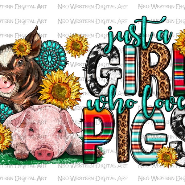 Just a girl who loves pigs western png sublimation design download, Pig loving girls png, western Pigs png, sublimate designs download