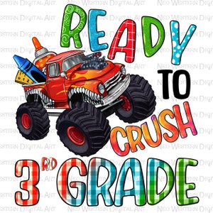 Ready to crush third grade png sublimation design download, back to school png, 3rd grade png, monster truck png, sublimate designs download