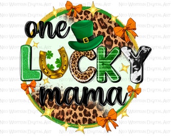 One lucky Mama png sublimation design download, St. Patricks Day png, lucky Mama png, Mama png, one lucky png, sublimate designs download