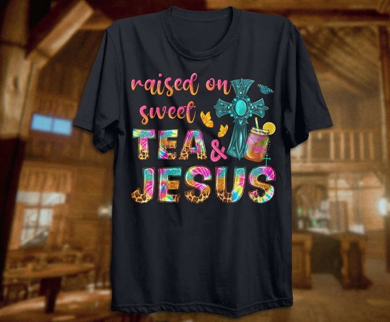 Raised on Sweet Tea Jesus Png Sublimation Design Download - Etsy
