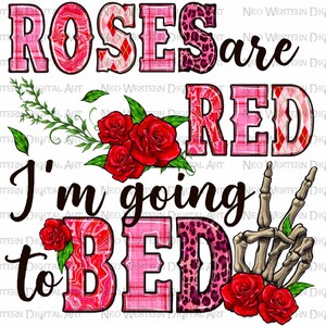 Les roses sont rouges Je vais me coucher png sublimation design télécharger, Saint-Valentin png, squelette png, roses png, sublimé dessins télécharger