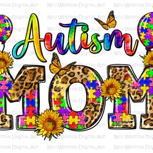 Puede incluir: Un dise&ntilde;o gr&aacute;fico colorido con la palabra "Autismo" en colores arco&iacute;ris y la palabra "Mam&aacute;" en estampado de leopardo con piezas de rompecabezas. El dise&ntilde;o tambi&eacute;n incluye girasoles, mariposas y globos de piezas de rompecabezas.