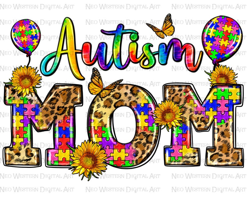 Puede incluir: Un dise&ntilde;o gr&aacute;fico colorido con la palabra "Autismo" en colores arco&iacute;ris y la palabra "Mam&aacute;" en estampado de leopardo con piezas de rompecabezas. El dise&ntilde;o tambi&eacute;n incluye girasoles, mariposas y globos de piezas de rompecabezas.