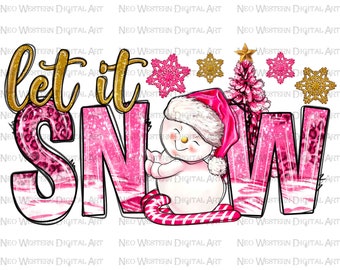Let it snow pink Christmas sublimation design download, hello winter png, pink christmas png, pink snowman png, sublimate design download