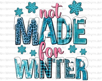Not made for winter png sublimation design download, winter png, winter vibes png, western winter png, sublimate designs download