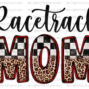 May include: Black and white checkered and leopard print letters spelling "Racetrack Mom".