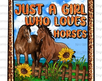 Just a girl who loves horses png sublimation design download, western horse png, horse png, animal png, sublimate designs download