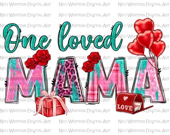 One loved mama png sublimation design, Valentinstag png, Mama Valentinstag png, western mama png, sublimate designs download