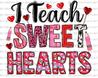 I teach sweet hearts png sublimation design, Valentine's Day png, Teacher Valentine png, Teacher png, sublimate designs download