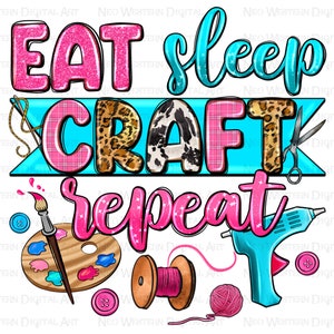 Eat sleep craft repeat png sublimate designs download, craft life png, craft love png, western craft png, sublimate design download