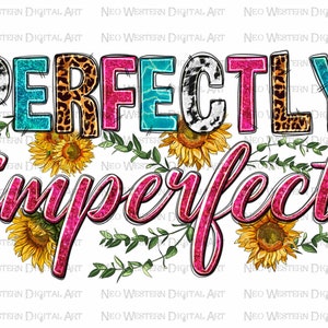 Perfectly imperfect png sublimate designs download, western perfectly imperfect png, perfectly png, sublimate designs download