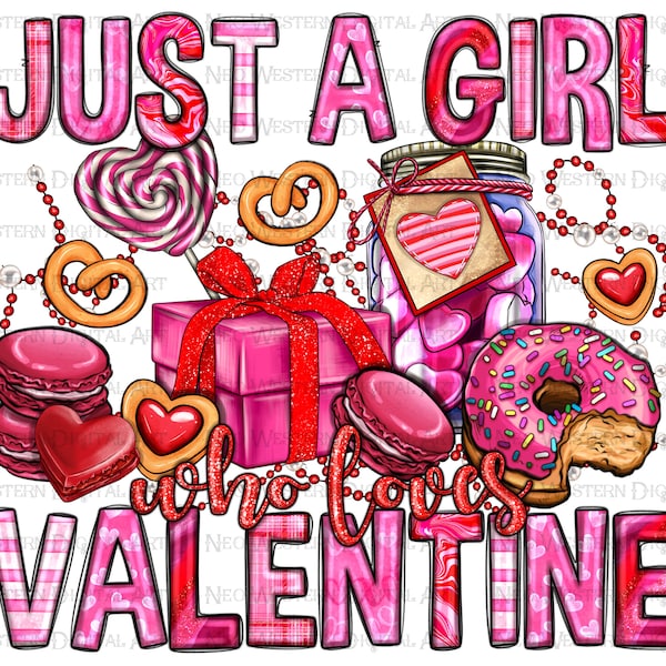 Just a girl who loves Valentine png sublimation design, Valentine's Day png, happy valentine's png, Valentine's girl png, sublimate download