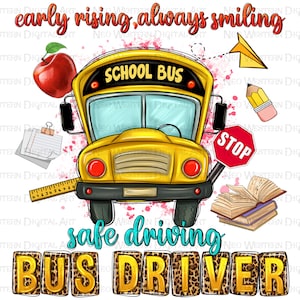 Early rising always smiling safe driving bus driver png sublimation design, Back to School png, school driver png,sublimate designs download