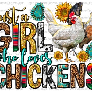 Just a girl who loves chickens western png sublimation design download, western animals png, western chicken png, sublimate designs download
