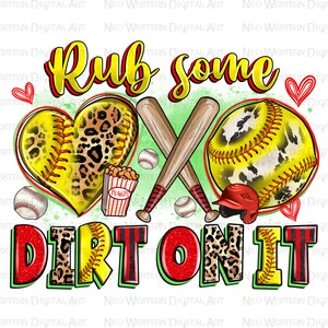 Rub some dirt on it Softball png sublimation design download, game day png, Softball heart png, sport png, sublimate designs download