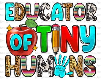 Educator of tiny humans png sublimation design download, Educator png, Teacher's Day png, Teacher life png, sublimate designs download