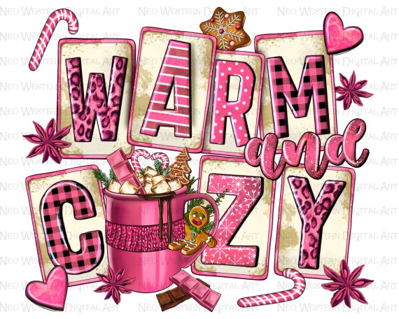 Pink Christmas warm and cozy with hot chocolate png sublimation design download, Christmas png, hot chocolate png,sublimate designs download