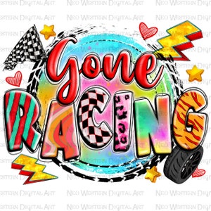 Gone racing png sublimation design download, race sport png, racing png, race day vibes png, western racing png, sublimate designs download