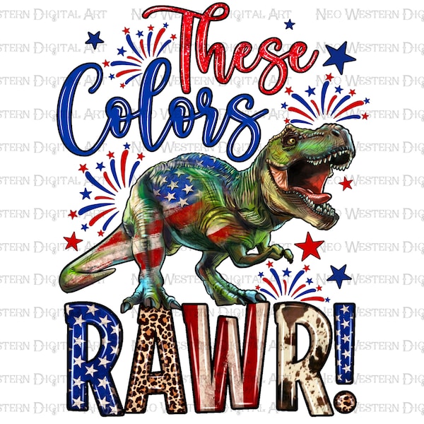 These colors rawr png sublimation design download, 4th of July png, Independence Day png, USA dinosaur png, sublimate designs download