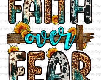 Faith over fear png sublimation design download, Christian png, Faith png, western Faith png, sublimate designs download
