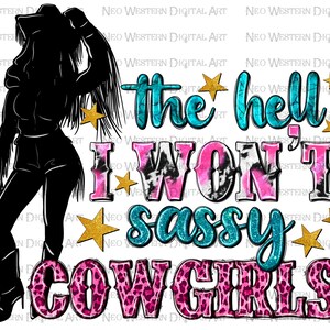 Fan jag kommer inte att vara fräcka Cowgirls png sublimeringsdesign nedladdning, western Cowgirl png, Cowgirlliv png, sublimerade designer nedladdning