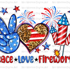 Peace love fireworks png sublimation design download, 4th of July png, Independence Day png, USA fireworks png, sublimate designs download