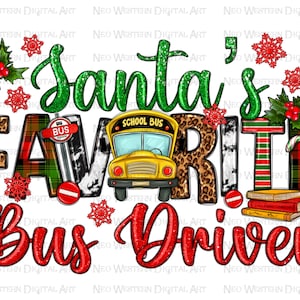 Santa&#39;s Favorite bus driver Christmas png sublimation design, Christmas png, bus driver png, Santa&#39;s Favorite png,sublimate designs download
