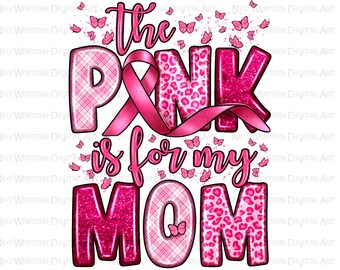 May include: Pink glitter graphic with the text "the pink is for my mom" with a pink ribbon and butterflies.