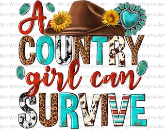 A country girl can survive png sublimation design download, Country girl png, western Country png, sublimate designs download