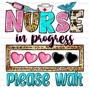 May include: A colorful graphic design with the text "Nurse in progress please wait" in a turquoise blue font. The word "Nurse" is decorated with pink glitter, leopard print, and a turquoise blue swirl. The word "progress" is in black font. The graphic also includes a red cross, a stethoscope, and a progress bar with three pink hearts and three black hearts.
