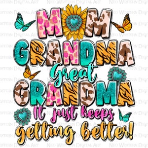 Mom grandma great grandma it just keeps getting better png, western mom png, Mother's Day png, sublimate designs download
