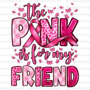 Das Rosa ist für meinen Freund png Sublimation Design download, Cancer Awareness png, Brustkrebs png, sublimate designs download