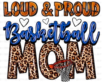 Descarga de diseño de sublimación png de mamá de baloncesto ruidosa y orgullosa, pelota de baloncesto png, mamá de deporte png, día de juego png, descarga de diseños sublimados