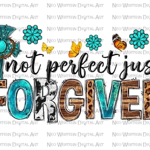 May include: A digital art design featuring a cross with a crown of thorns, butterflies, flowers, and the text "not perfect just FORGIVEN" in a variety of patterns and colors.