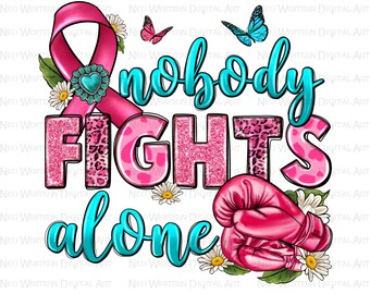 Nadie lucha solo png descarga de diseño de sublimación, cáncer de mama png, conciencia del cáncer png, cinta de cáncer png, descarga de diseños sublimados