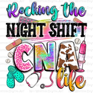 Rocking the night shift CNA life png, Nurse png, Certified Nursing Assistant png, Nursing png, Nurse png, sublimate designs download