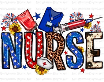 Könnte beinhalten: Ein patriotisches Design mit dem Wort "NURSE" in fetten Buchstaben mit einem rot-weiß-blauen Sternenmuster. Die Buchstaben sind mit Glitzer verziert und von Bildern einer Spritze, einer Bluttasche, einer Krankenschwestermütze, Sonnenblumen und Feuerwerkskörpern umgeben.