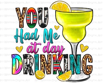 You had me at day drinking png sublimate designs download, summer vibes png, summer drink png, sublimate designs download