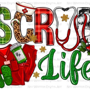 Scrub Life Christmas png sublimation design download, Christmas png, Nurse life png,Christmas Nurse png,Nurse png,sublimate designs download