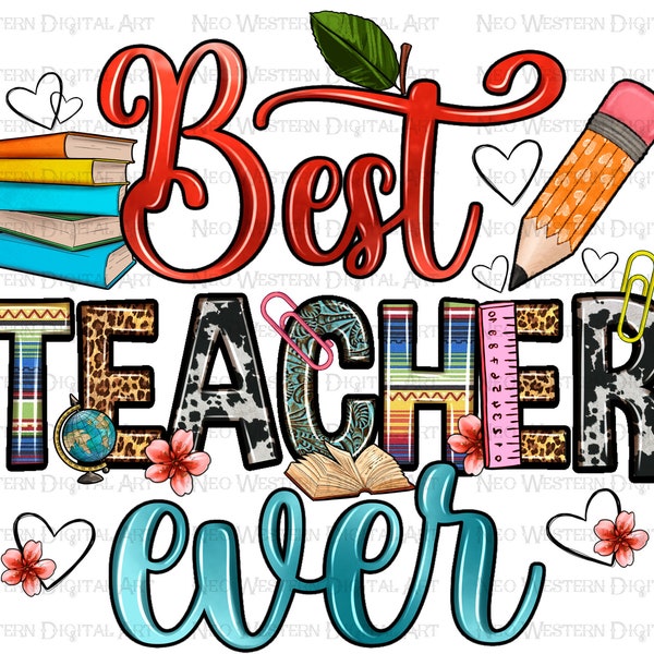 Best Teacher ever png sublimation design download, Teacher's Day png, western Teacher png, Teacher life png, sublimate designs download