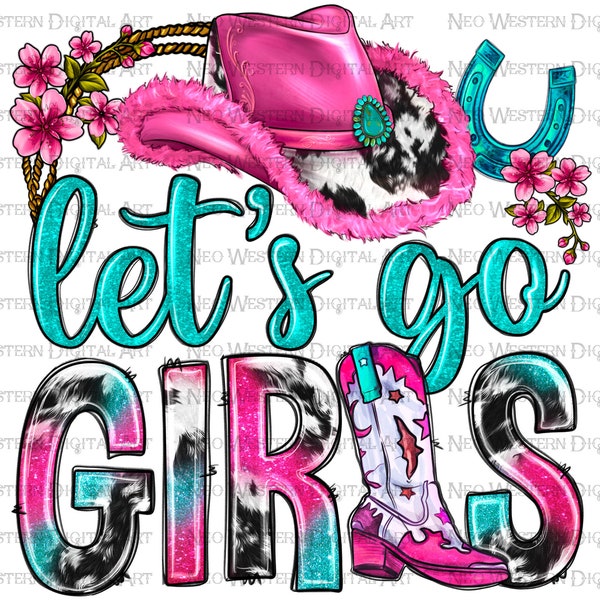 Let's go girls png sublimation design download, let's go girls png,western cowgirl png,cowhide let's go girls png,sublimate designs download